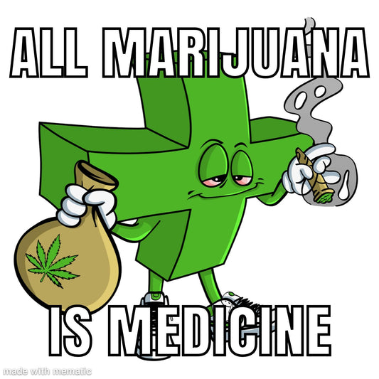 All Marijuana is Medicine
